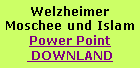 Textfeld: Welzheimer Moschee und Islam Power Point DOWNLAND 